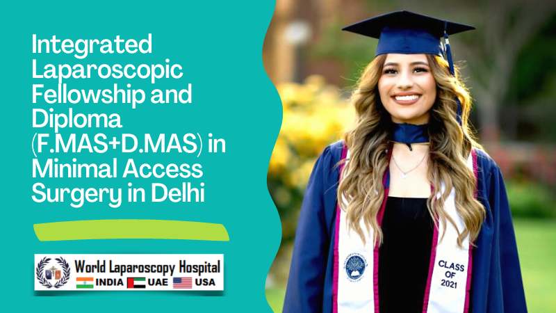 Fellowship and Diploma in Laparoscopic Surgery Course in India