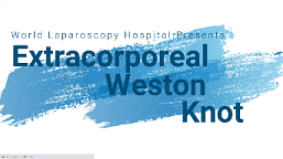 Extra Corporeal Weston Knot