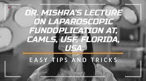 How to do Safe Laparoscopic Fundoplication - Lecture by Dr R K Mishra