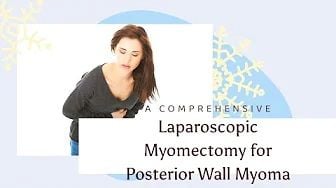Laparoscopic Myomectomy for Posterior Wall Myoma