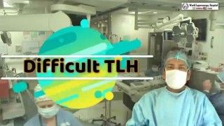 Difficult Total Laparoscopic Hysterectomy