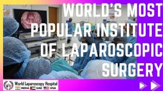 Potential in Laparoscopic Surgery: World's Most Popular Institute of Laparoscopic Surgery