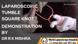 Learn the Laparoscopic Tumble Square Knot Technique with Dr. R.K. Mishra's Demonstration