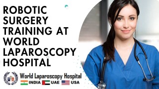 World’s Leading Robotic Surgery Training Institute | Fellowship for Surgeons and Gynecologists