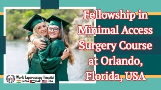 Get Fellowship in Minimal Access Surgery from USA