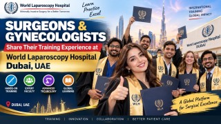Surgeons & Gynecologists Share Their Training Experience at World Laparoscopy Hospital Dubai, UAE