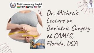 Dr. Mishra's Lecture on Bariatric Surgery for Morbid Obesity at CAMLS, USF, Florida