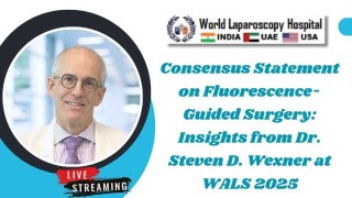 Dr. Steven D. Wexner’s Insights from WALS 2025 Consensus Statement