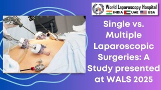 Single vs. Multiple Laparoscopic Surgeries: Comparative Insights from WALS 2025