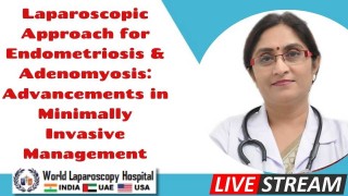 Advancing Minimally Invasive Care: Laparoscopic Solutions for Endometriosis & Adenomyosis