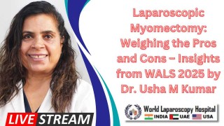 Laparoscopic Myomectomy: Key Takeaways from WALS 2025 with Dr. Usha M Kumar