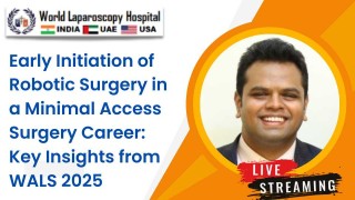 Robotic Surgery Early: Key Lessons from WALS 2025 in Minimal Access Surgery