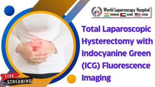 Safe Laparoscopic Hysterectomy with ICG Fluorescence Imaging