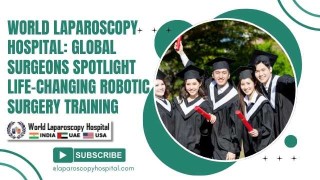 WLH Hosts Global Experts: Advancing Lives with Robotic Surgery Education