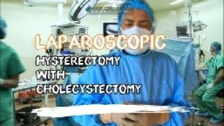 Laparoscopic Hysterectomy and Cholecystectomy together with Removal of Gallbladder though Vagina