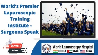 World’s Top Laparoscopy Training | Surgeons Speak Out