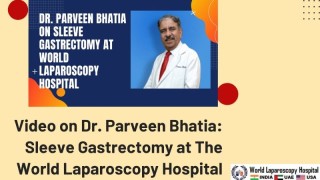 Dr. Parveen Bhatia: Sleeve Gastrectomy at the World Laparoscopy Hospital