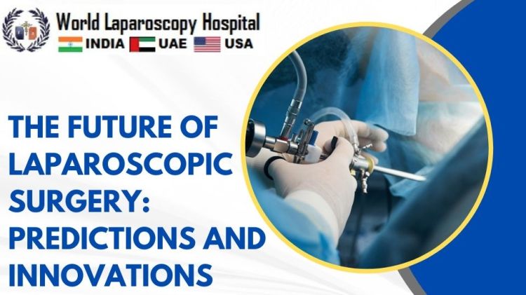 The Future of Laparoscopic Surgery: Predictions and Innovations