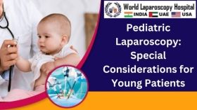 Pediatric Laparoscopy: Special Considerations for Young Patients