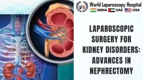 Laparoscopic Surgery for Kidney Disorders: Advances in Nephrectomy