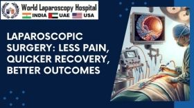 Laparoscopic Surgery: Less Pain, Quicker Recovery, Better Outcomes