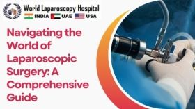 Navigating the World of Laparoscopic Surgery: A Comprehensive Guide