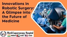 Innovations in Robotic Surgery: A Glimpse into the Future of Medicine