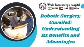 Robotic Surgery Unveiled: Understanding Its Benefits and Advantages