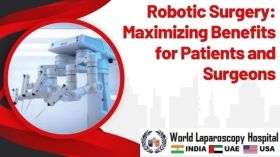 Robotic Surgery: Maximizing Benefits for Patients and Surgeons