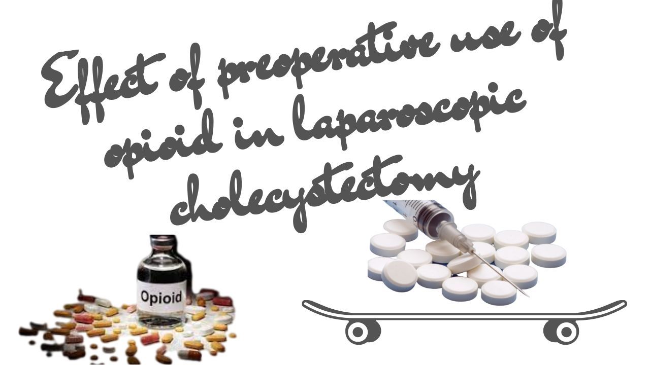 Use of Opioid in Laparoscopic Cholecystectomy