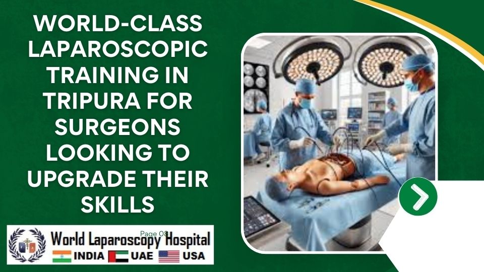 World-Class Laparoscopic Training in Tripura for Surgeons Looking to Upgrade Their Skills
