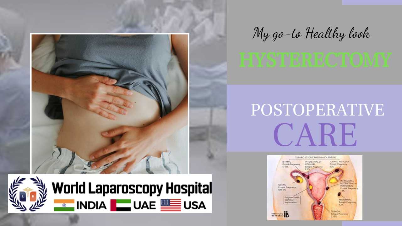 Learn how to take proper postoperative care after laparoscopic hysterectomy