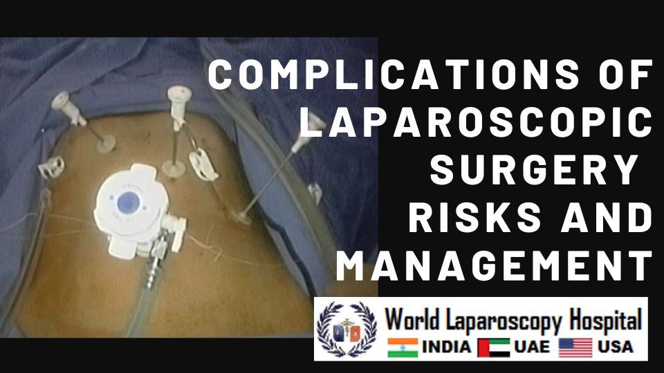 Complications of Laparoscopic Surgery: Risks and Management