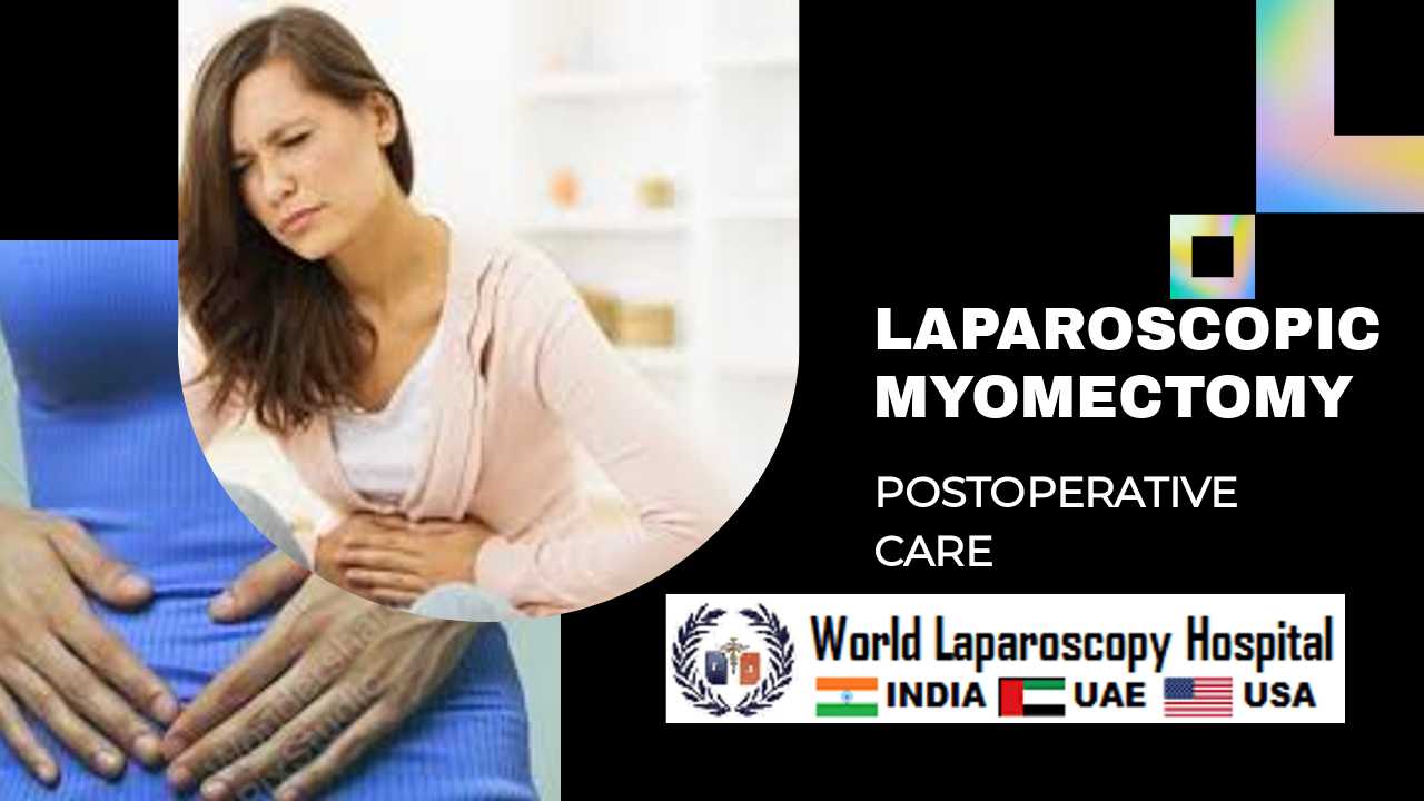 Postoperative care after laparoscopic myomectomy surgery